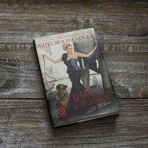 Uganda Be Kidding Me by Chelsea Handler (Hardcover Book)